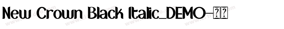 New Crown Black Italic_DEMO字体转换